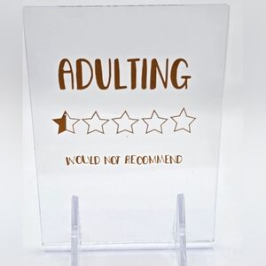 Clear Acrylic Sign "Adulting" with Copper Lettering